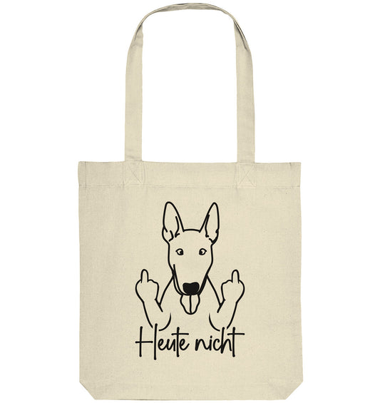 Heute nicht - Bullterrier - Organic Tote-Bag