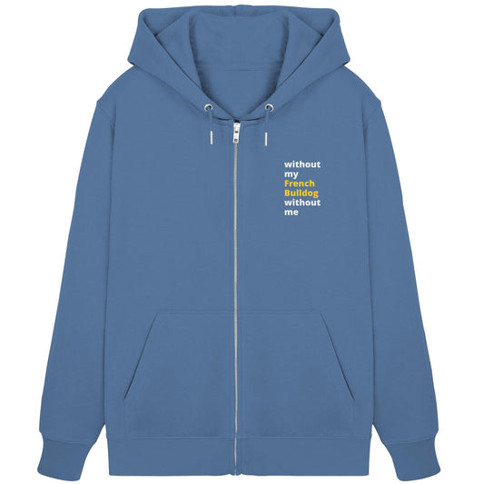 without my french bulldog - Organic Zipper