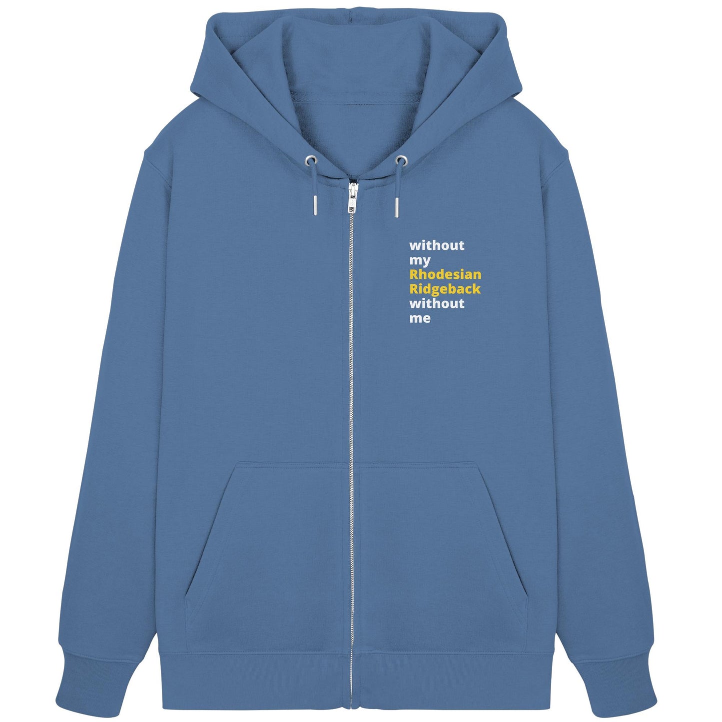 without my rhodesian ridgeback - Organic Zipper