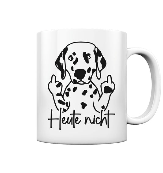 Heute nicht - Dalmatiner - Tasse glossy