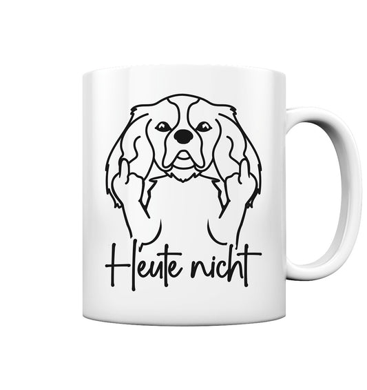 Heute nicht - Cavalier King Charles Spaniel - Tasse glossy