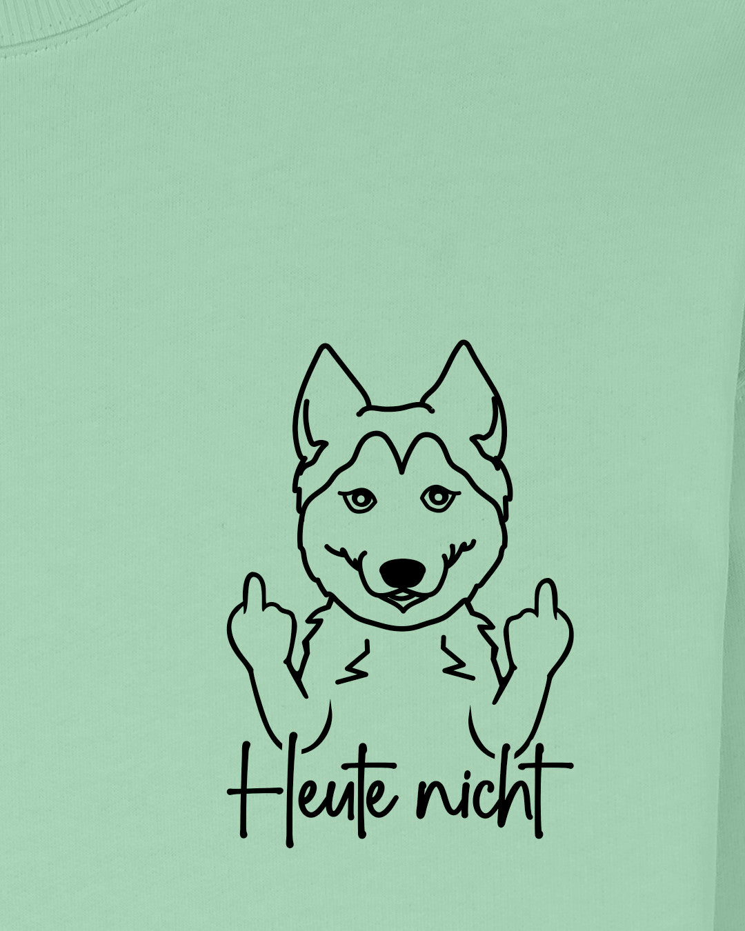 Heute nicht - Husky - Motiv