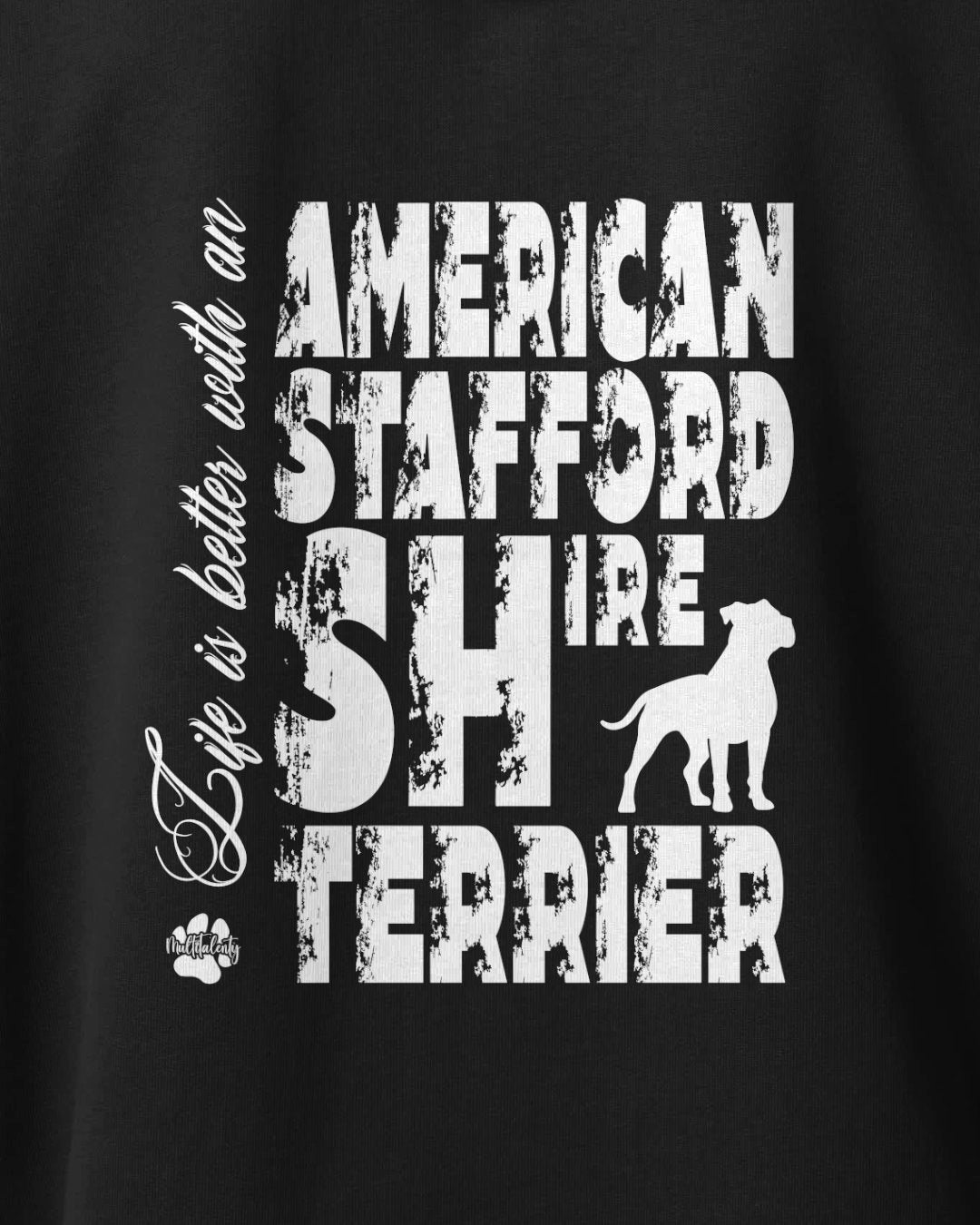 Motiv nah - Life is better with an American Staffordshire Terrier