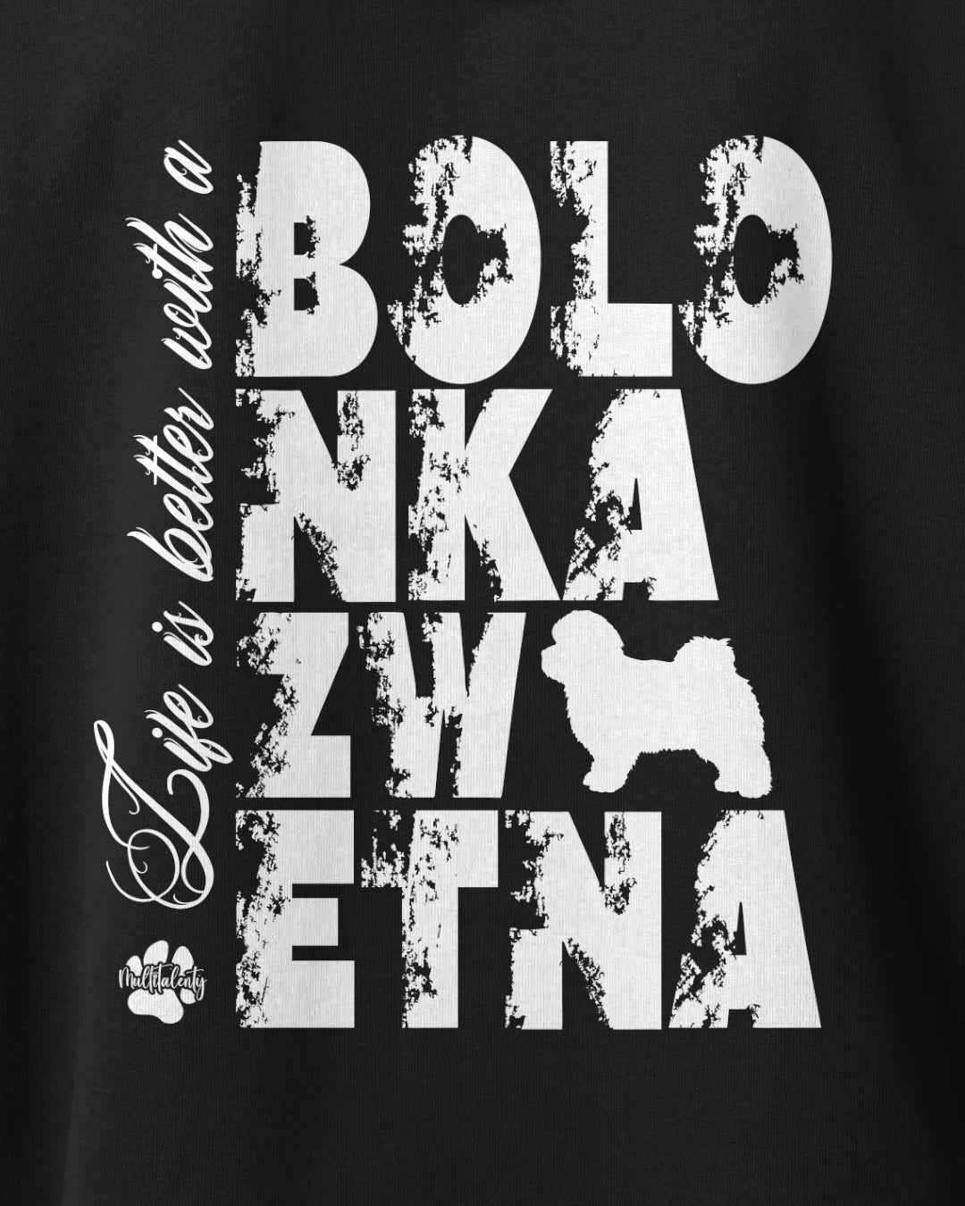 Motiv nah - Life is better with a Bolonka Zwetna