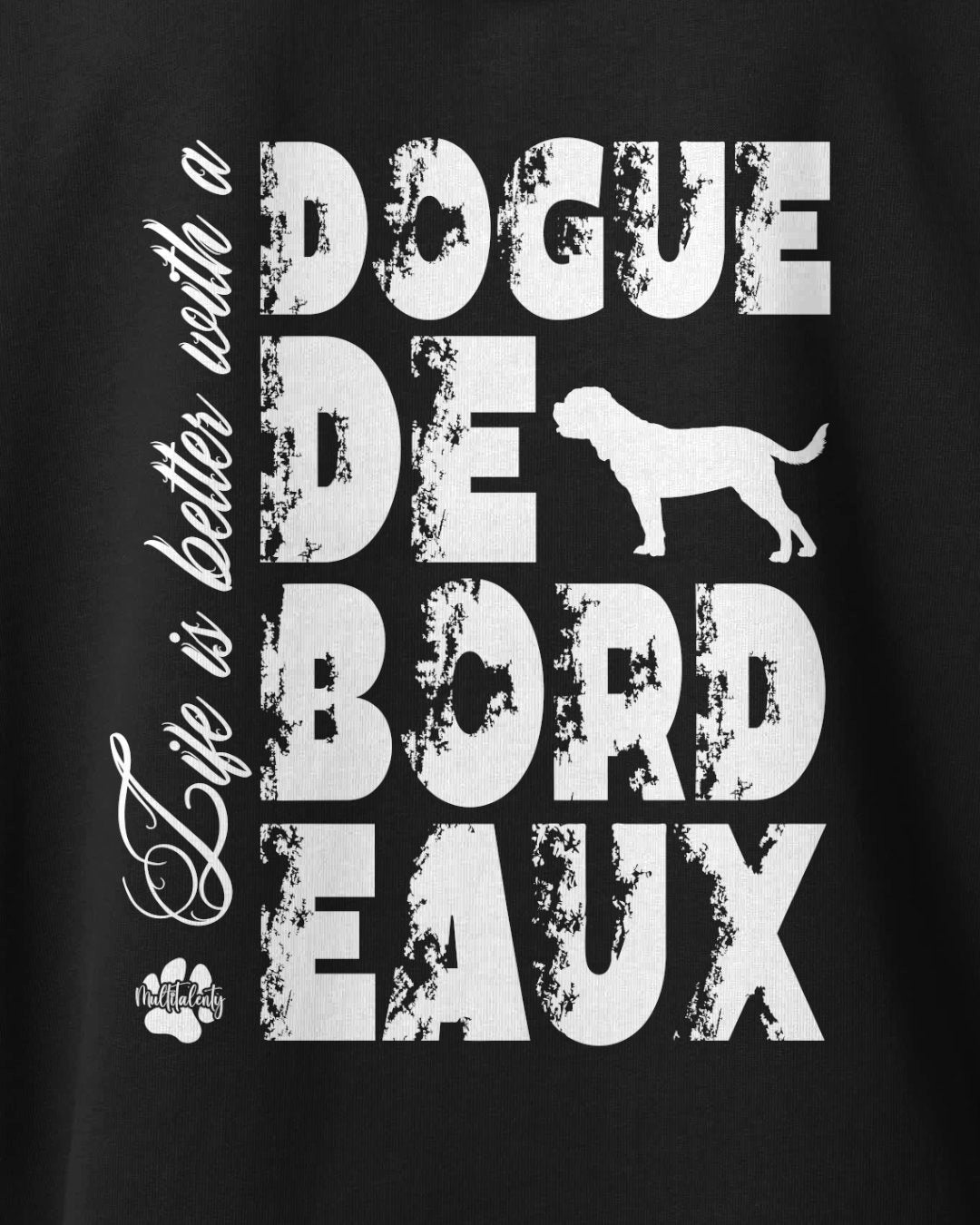 Motiv nah - Life is better with a Dogue de Bordeaux