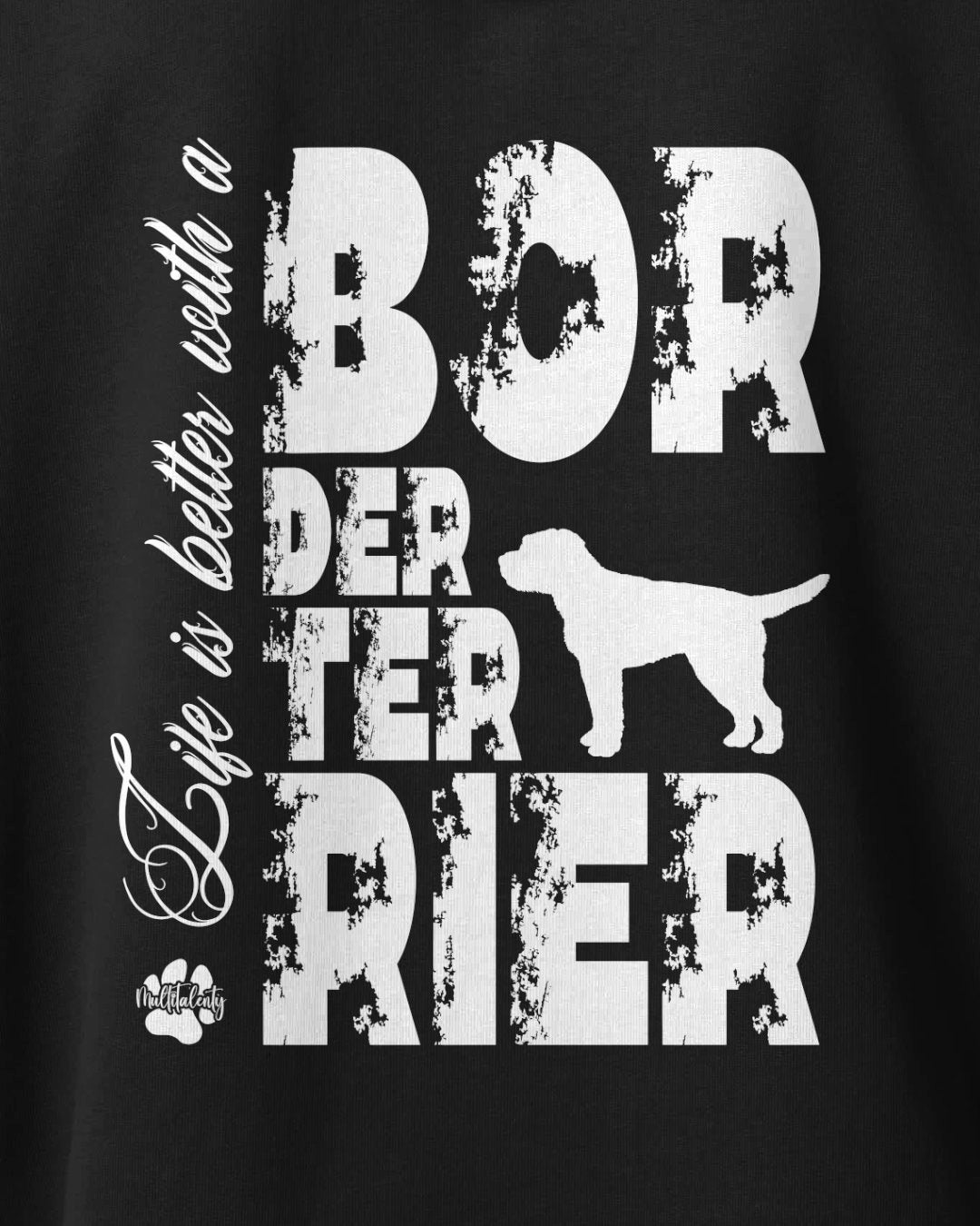 Motiv nah - Life is better with a Border Terrier