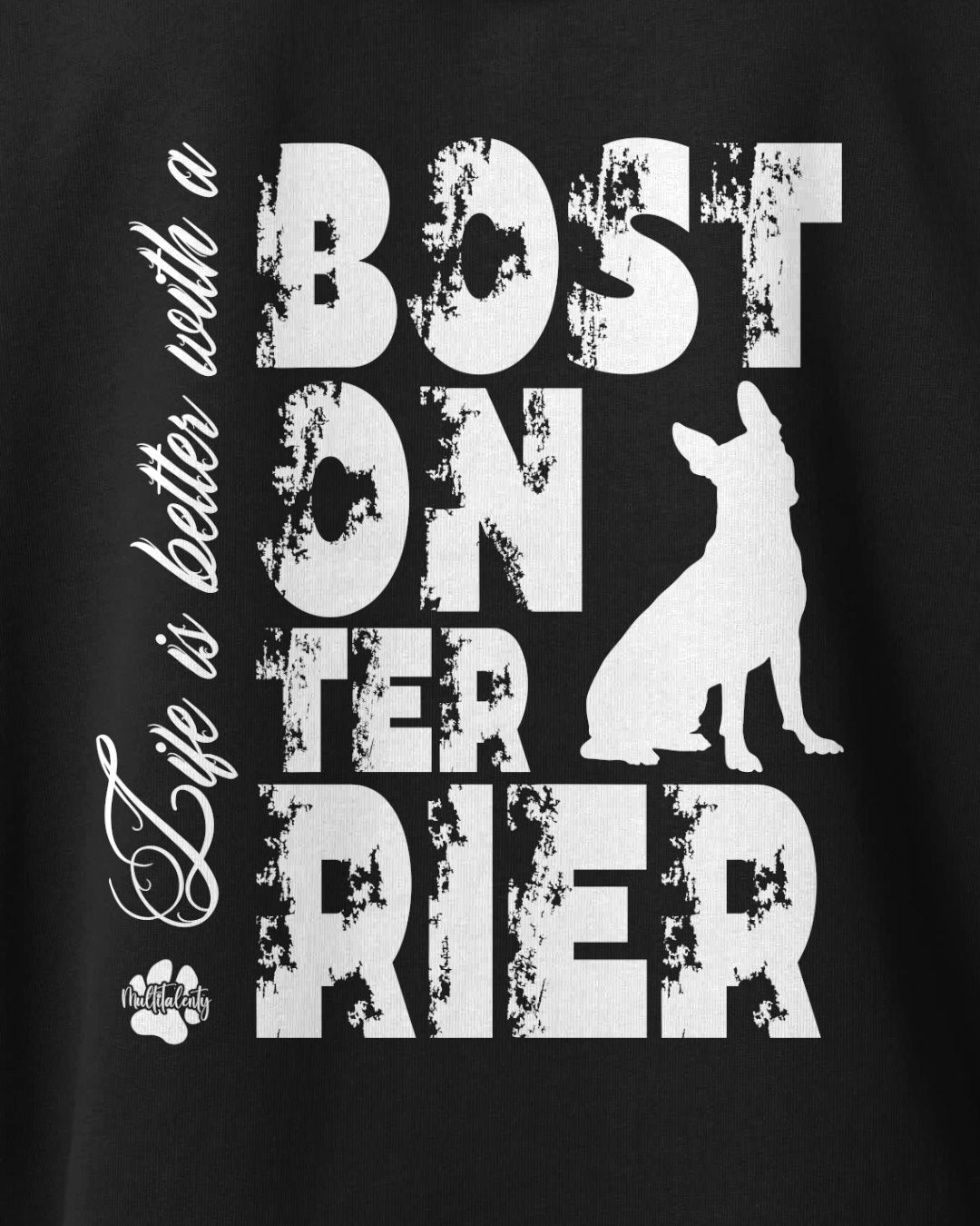 Motiv nah - Life is better with a Boston Terrier