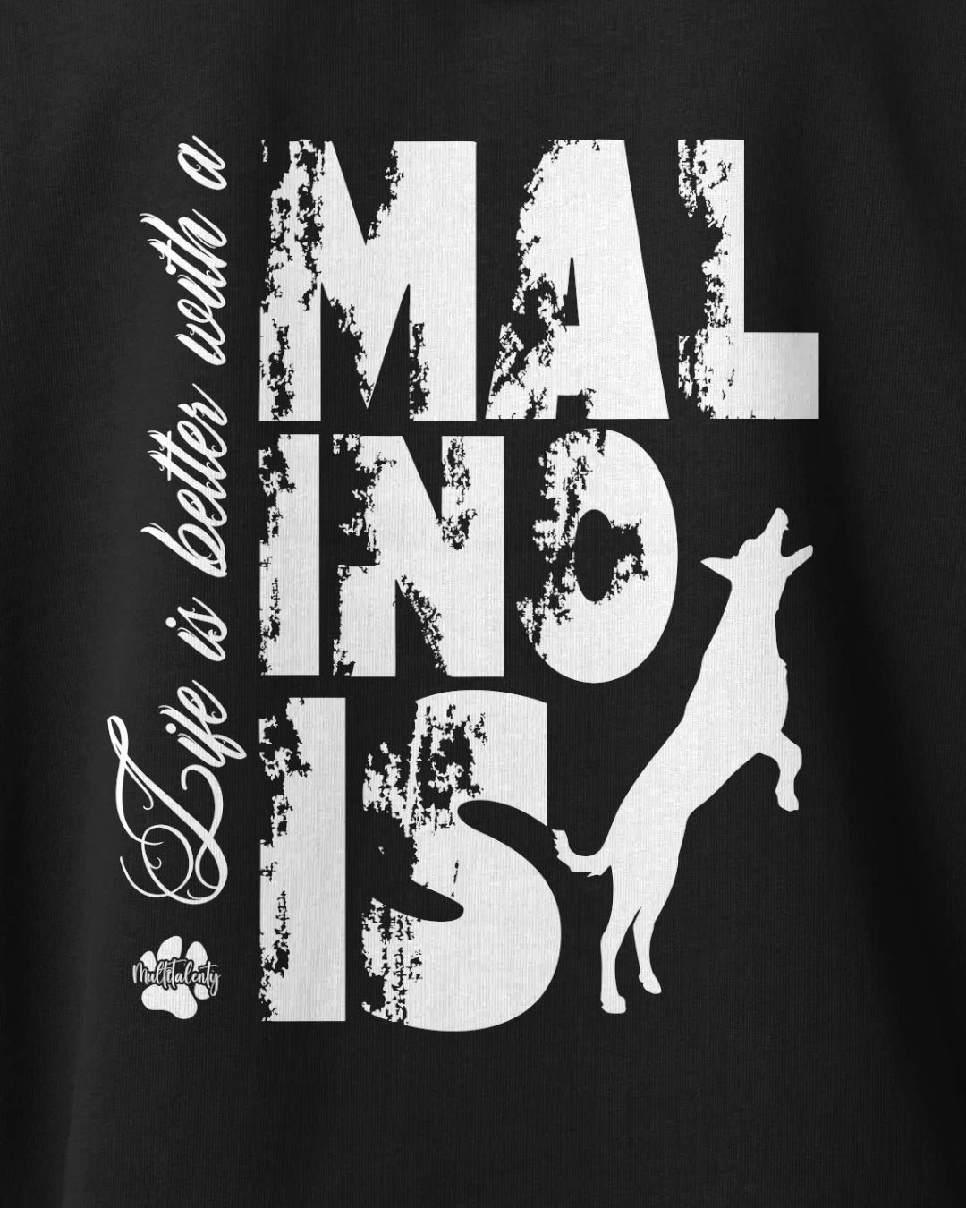 Motiv nah - Life is better with a Malinois