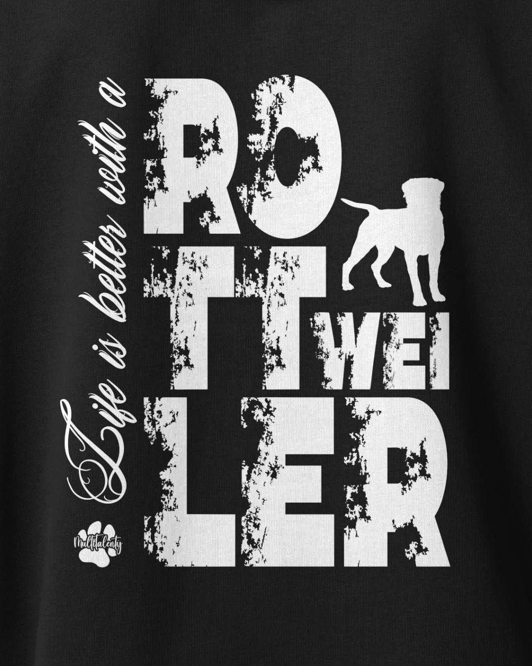 Motiv nah - Life is better with a Rottweiler