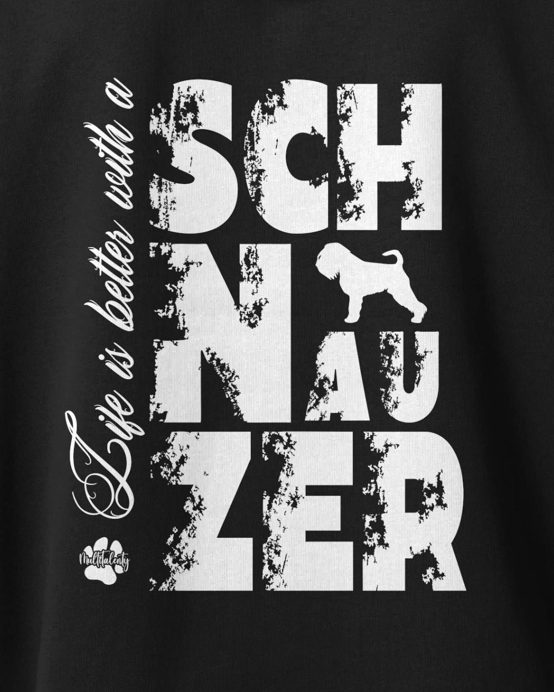 Motiv nah - Life is better with a Schnauzer