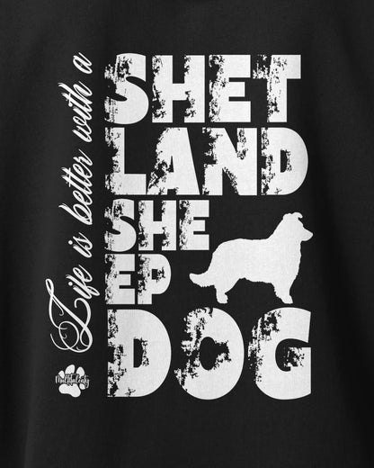 Motiv nah - Life is better with a Shetland Sheepdog