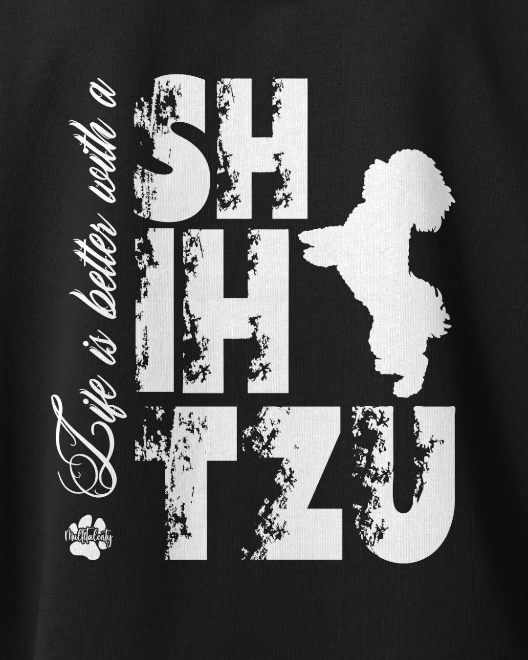 Motiv nah - Life is better with a Shih Tzu