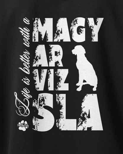 Motiv nah - Life is better with a Magyar Vizsla