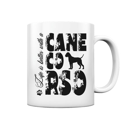 Life is better with a Cane Corso - Tasse glossy - Multitalenty