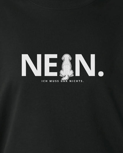 Nein. Ich muss gar nichts. - Lagotto Romagnolo - Organic Oversize Sweatshirt