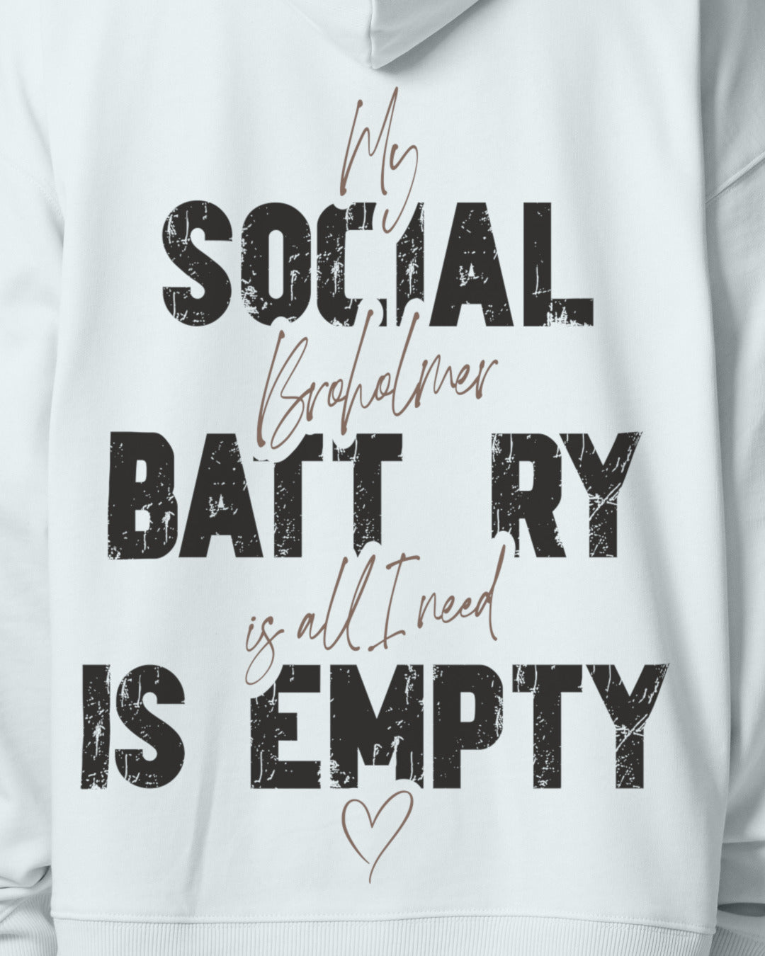 Detailbild – Social Battery Is Empty - Broholmer