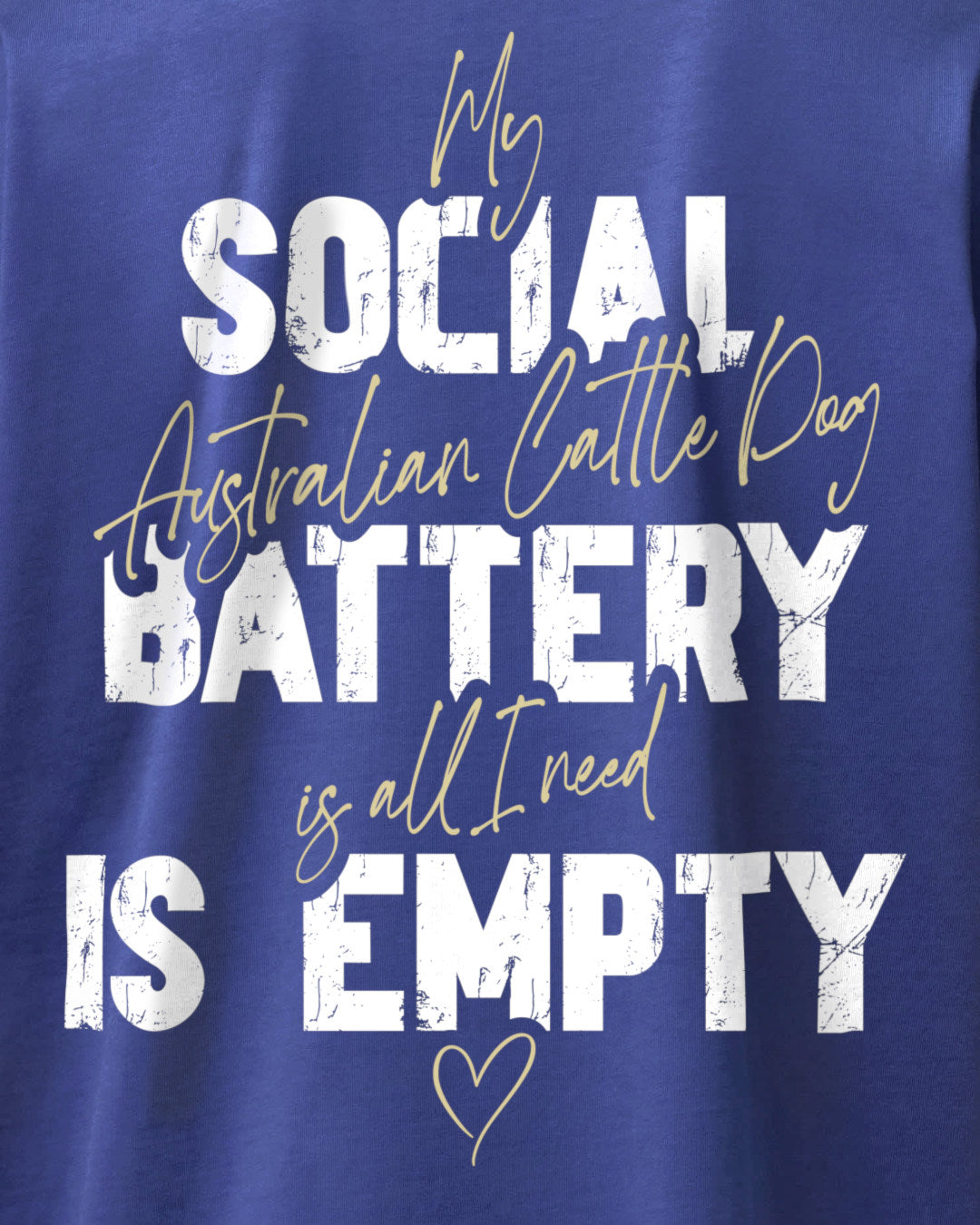 Detailbild – Social Battery Is Empty - Australian Cattle Dog