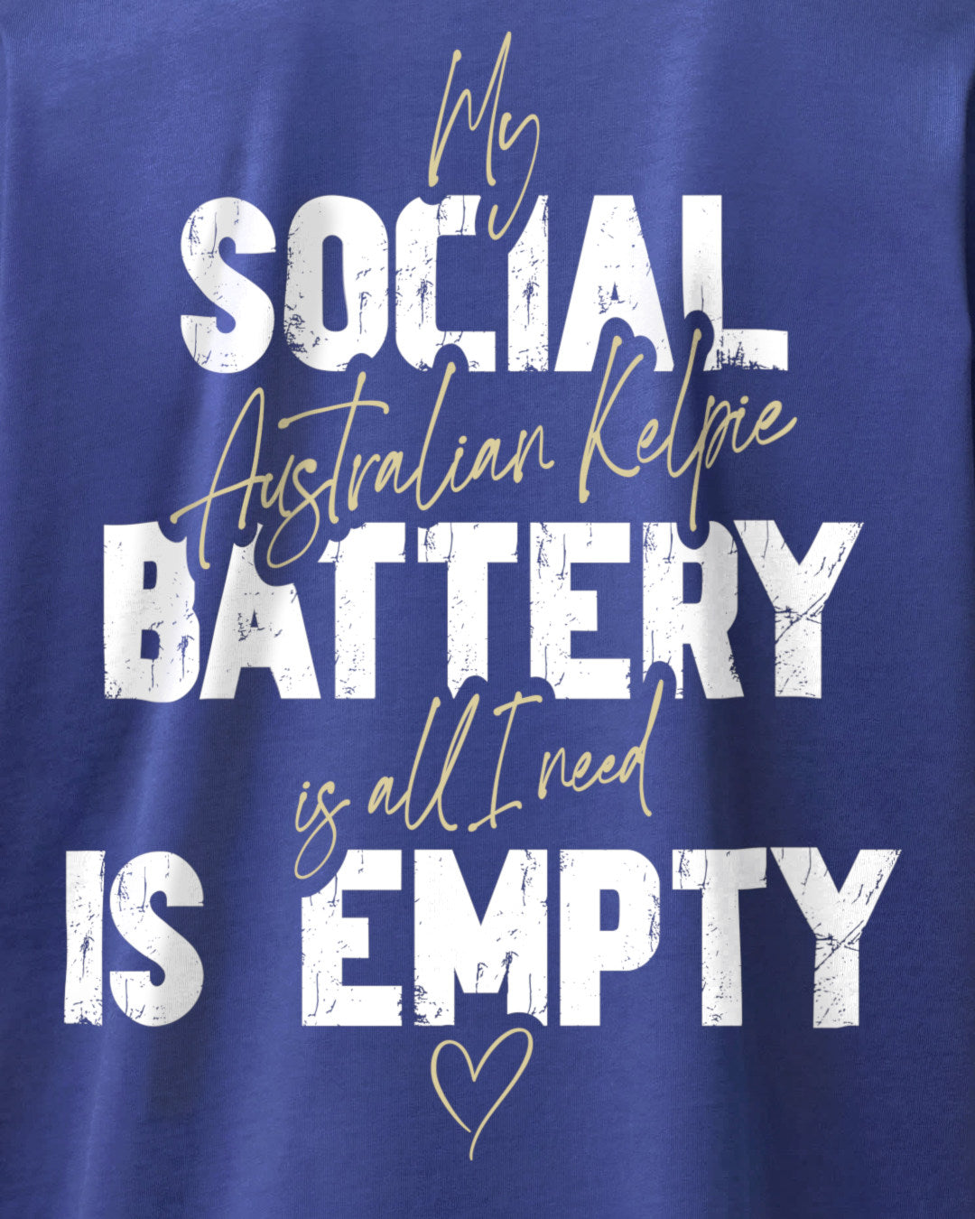 Detailbild – Social Battery Is Empty - Australian Kelpie