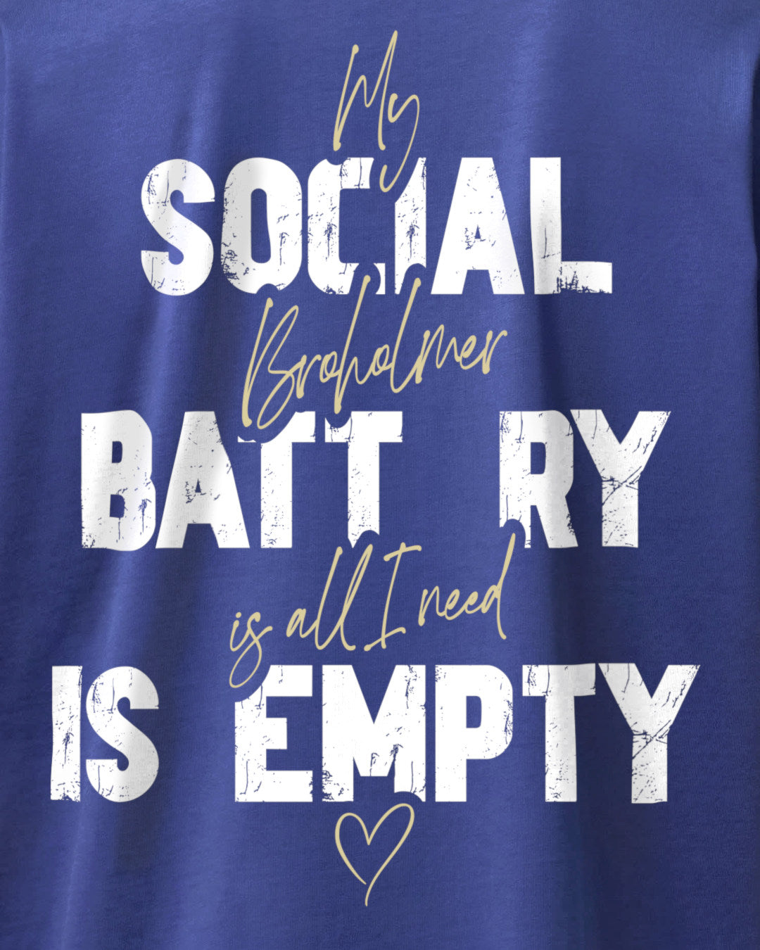 Detailbild – Social Battery Is Empty - Broholmer