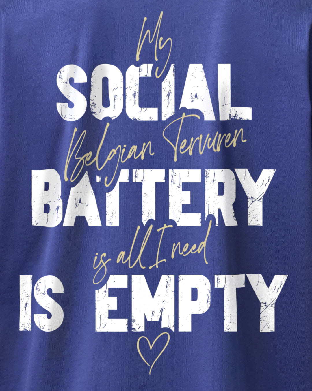 Detailbild – Social Battery Is Empty - Tervueren