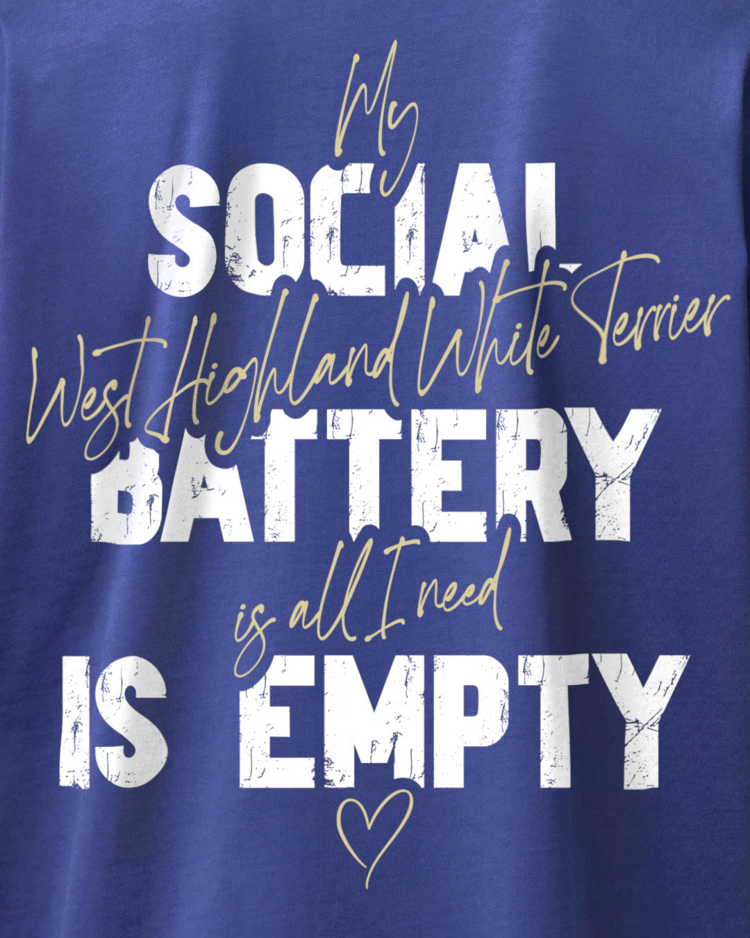 Detailbild – Social Battery Is Empty - West Highland White Terrier