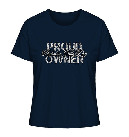 Proud Australian Cattle Dog Owner - Ladies Organic Shirt - Multitalenty