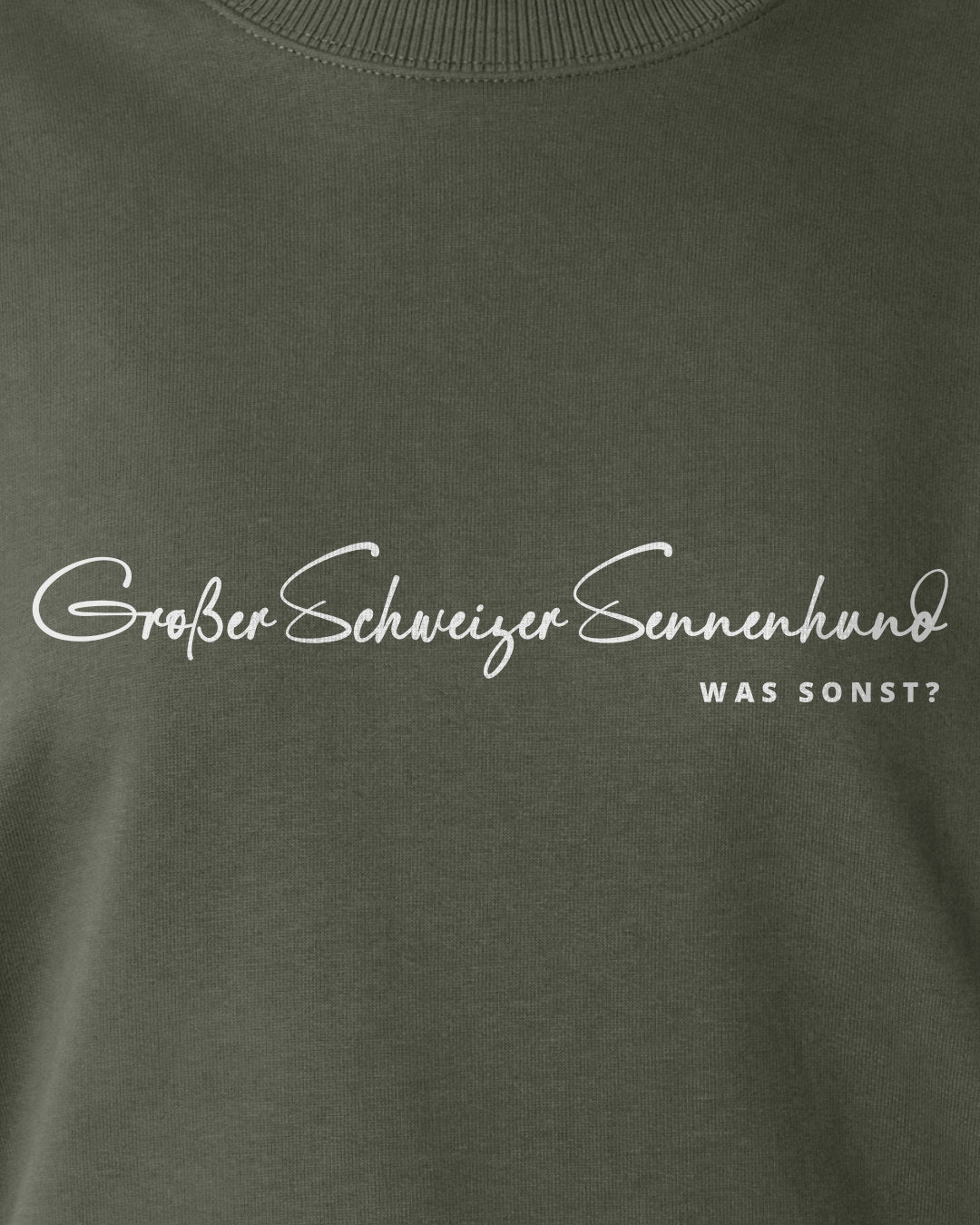 Was sonst? Großer Schweizer Sennenhund - Motiv